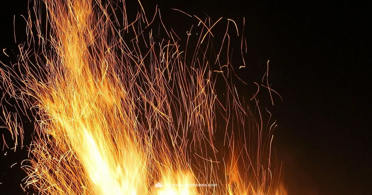 Dream Fire Meaning - Meaning of My Dreams