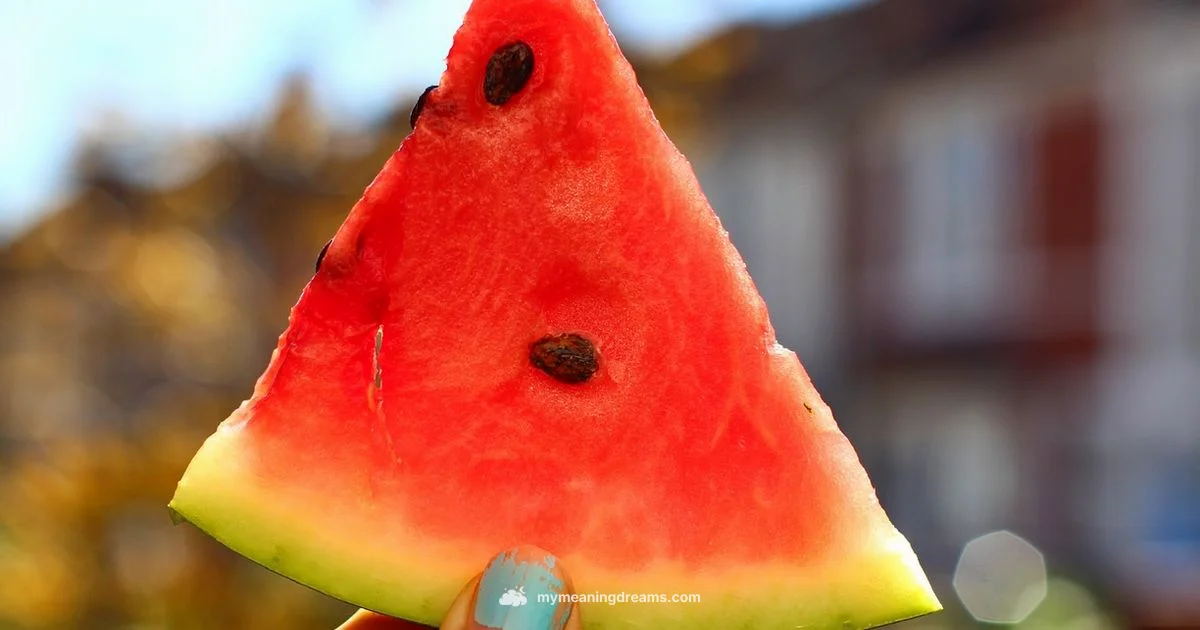 Watermelon Dream Meaning - Meaning of My Dreams