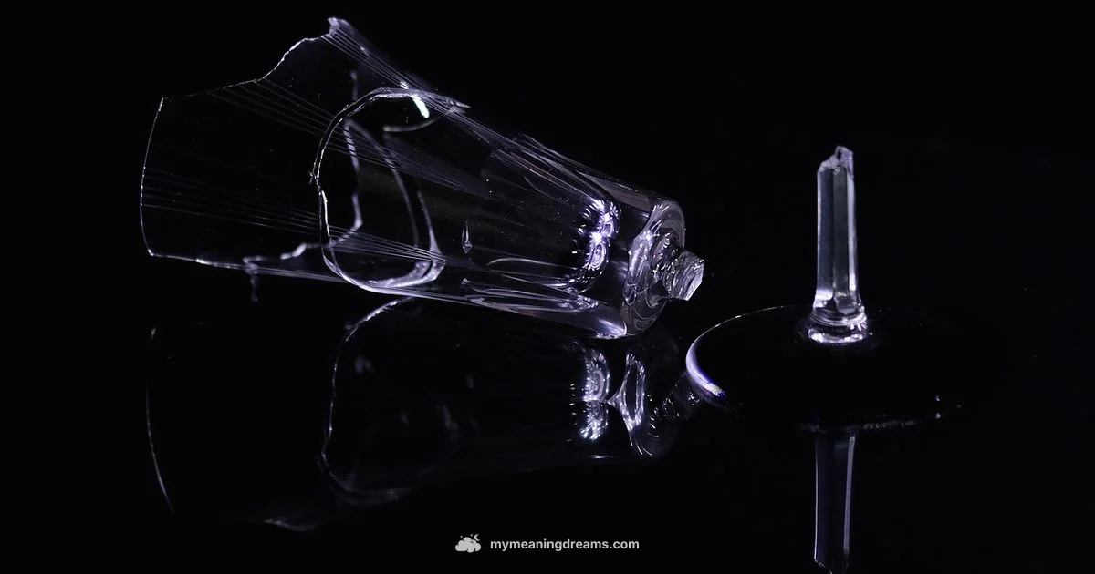 Broken Glass Dream - Meaning of My Dreams